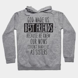 God made us best friends Hoodie